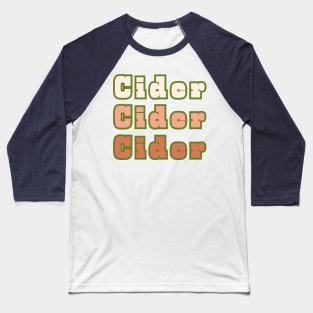 Cider, Cider, Cider Baseball T-Shirt